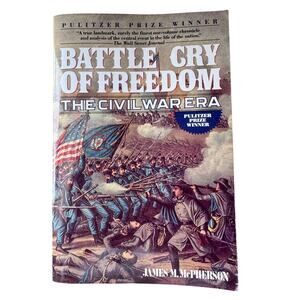 Battle Cry of Freedom The Civil War Era by James M. McPherson - 1989
